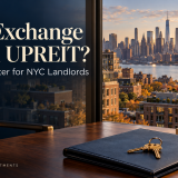 1031 Exchange or 721 UPREIT? What NYC Landlords Should Know Before Leaving Active Property Management